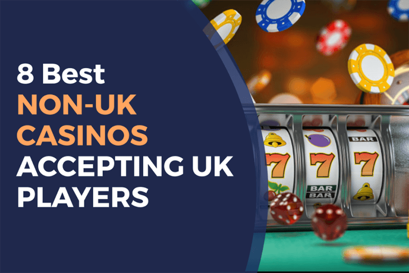 Exploring Non-UK Licensed Casinos A Comprehensive Guide Exploring Non-UK Licensed Casinos A Comprehensive Guide