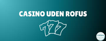 Casino Uden Rufus - Nem Udbetalinger og Spil uden Bekymringer Casino Uden Rufus - Nem Udbetalinger og Spil uden Bekymringer
