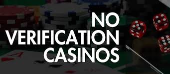 Discover the Best Casinos That Don't Require Verification
