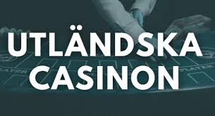 Utländska Casino En Guide till Spelupplevelser Online